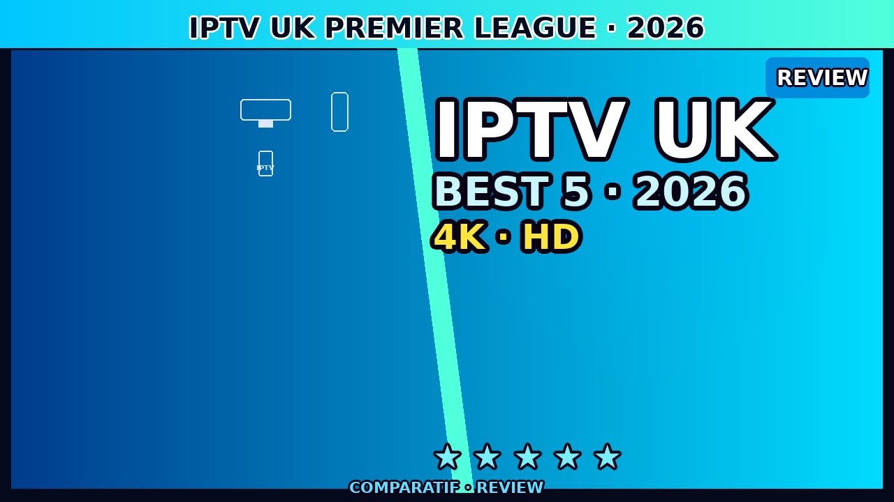 IPTV UK Premier League June 2026 — Best Services for Live Football